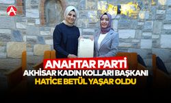 Anahtar Parti Akhisar Kadın Kolları Başkanı Hatice Betül Yaşar oldu