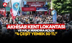 Kent Lokantası ve Halk Mandıra Akhisar’da Hizmete Açıldı