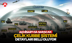 Çelik Kubbe Akhisar'ı saracak!