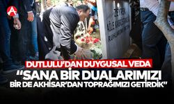 Başkan Dutlulu'dan Ferdi Zeyrek’in Mezarına Anlamlı Vefa: Akhisar Toprağıyla Uğurladı
