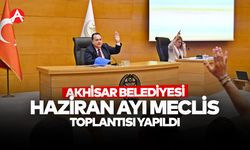 Akhisar Belediyesi 2025 Yılı Haziran Ayı Meclis Toplantısı Yapıldı