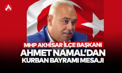 MHP Akhisar İlçe Başkanı Ahmet Namal’dan Kurban Bayramı Mesajı