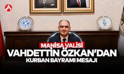 Manisa Valisi Vahdettin Özkan'dan Kurban Bayramı Mesajı