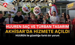 Akhisar’da HUUREN Saç ve Türban Tasarım Hizmete Açıldı