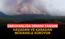 Saruhanlı’da Orman Yangınına Hava ve Karadan Yoğun Müdahale