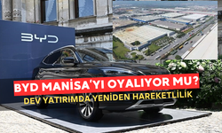 BYD’nin Manisa’daki Dev Yatırımında Yeniden Hareketlilik Başladı
