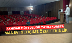Akhisar Müftülüğü Yatılı Yaz Kur’an Kursunda Manevi Gelişime Özel Etkinlik
