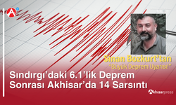 Sındırgı’daki 6.1’lik Deprem Sonrası Akhisar’da 14 Sarsıntı