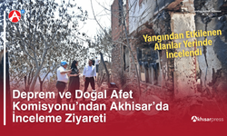 Deprem ve Doğal Afet Komisyonu’ndan Akhisar’da İnceleme Ziyareti