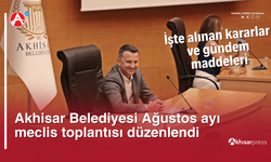Akhisar Belediyesi Ağustos ayı meclis toplantısı yapıldı