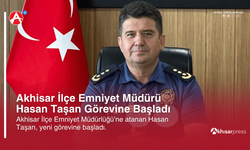Akhisar İlçe Emniyet Müdürü Hasan Taşan Görevine Başladı