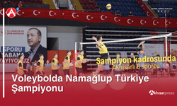 Voleybolda Namağlup Türkiye Şampiyonu