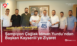 Çağlak İdman Yurdu’ndan Başkan Kayserili’ye Ziyaret