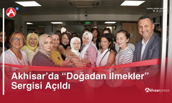 Akhisar’da “Doğadan İlmekler” Sergisi Açıldı