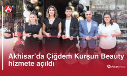 Akhisar’da Çiğdem Kurşun Beauty hizmete açıldı