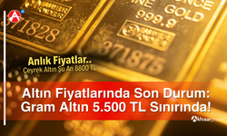 Altın Fiyatlarında Son Durum: Gram Altın 5.500 TL Sınırında!
