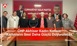 CHP Akhisar Kadın Kolları; "Kadınların Sesi Daha Güçlü Duyurulacak"