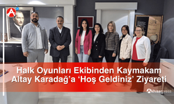 Halk Oyunları Ekibinden Kaymakam Altay Karadağ’a ‘Hoş Geldiniz’ Ziyareti