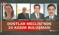 Dostlar Meclisi’nde 24 Kasım Buluşması