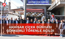 Akhisar Çiçek Dünyası Görkemli Törenle Açıldı
