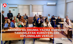 Akhisar’da Okuma-Yazma Kursunu Tamamlayan Kursiyerlere Diplomaları Verildi