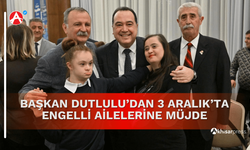 Başkan Dutlulu’dan 3 Aralık’ta Engelli Ailelerine Müjde