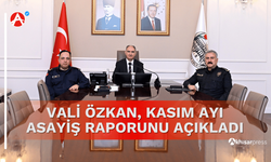 Vali Özkan, Kasım Ayı Asayiş Raporunu Açıkladı