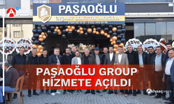 Paşaoğlu Group Hizmete Açıldı