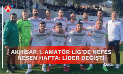 Akhisar 1. Amatör Lig’de Nefes Kesen Hafta: Lider Değişti