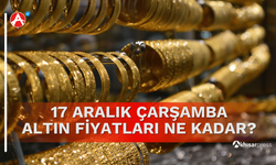 17 Aralık Çarşamba Altın Fiyatları Ne Kadar?