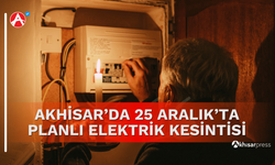 Akhisar’da 25 Aralık’ta Planlı Elektrik Kesintisi