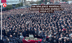On Binlerce Manisalı Cumhuriyet Meydanı’nda Başkan Gülşah Durbay’a Veda Etti