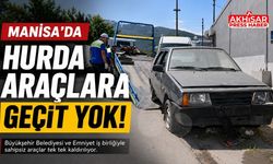 Manisa’da Hurda Araçlara Geçit Yok