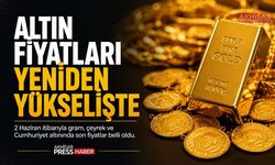 2 Haziran 2026 Güncel Altın Fiyatları Ne Kadar?