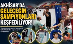 Akhisar'da geleceğin şampiyonları keşfediliyor