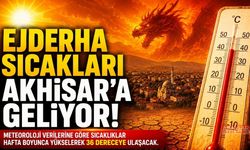 Ejderha Sıcakları Akhisar'a Geliyor!