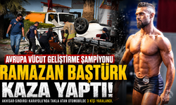 Vücut Geliştirme Şampiyonu Ramazan Baştürk Kaza Geçirdi