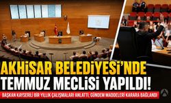 Akhisar Belediye Meclisi Temmuz Ayı Toplantısı Yapıldı