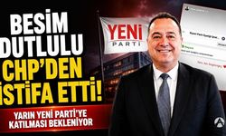 Besim Dutlulu CHP'den İstifa Etti!