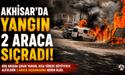Akhisar’da Boş Arsada Yangın: Alevler 2 Araca Sıçradı