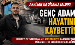 Akhisar’da Silahlı Saldırı: Ağır Yaralanan Genç Hayatını Kaybetti