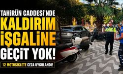 Tahirün Caddesi’nde Kaldırım İşgaline Denetim: 12 Motosiklete Ceza