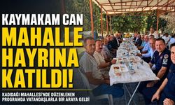 Kaymakam Can, Kadıdağı Mahallesi’ndeki Hayır Programına Katıldı