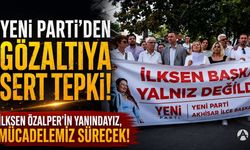 Yeni Parti Akhisar İlçe Başkanlığı'ndan İlksen Özalper'in gözaltına alınmasına tepki