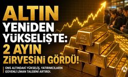Altın yeniden yükselişte: 2 ayın zirvesini gördü!