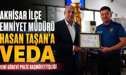 Akhisar İlçe Emniyet Müdürü Hasan Taşan’a Veda