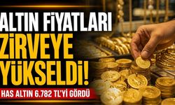 Altın fiyatları yükselişini sürdürüyor: Has altın 6.782 TL’yi gördü