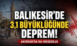 Balıkesir’de 3,1 Büyüklüğünde Deprem: Akhisar’da da Hissedildi