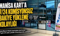 Manisa Kart’a 7/24 Komisyonsuz Bakiye Yükleme Kolaylığı