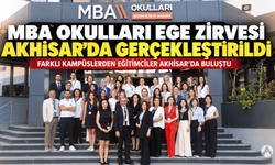 MBA Okulları Ege Zirvesi Akhisar’da gerçekleştirildi